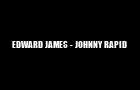 Edward James - Johnny Rapid