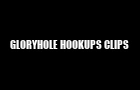 Gloryhole Hookups Clips