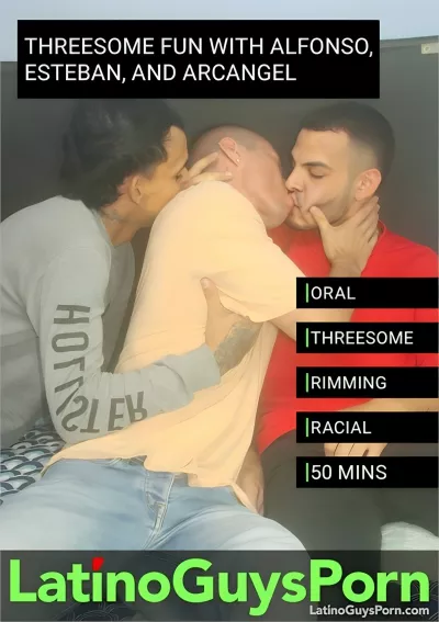 Threesome Fun With Alfonso, Esteban, And Arcangel — Latino Guys Porn
