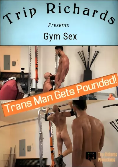 Gym Sex — Trip Richards Productions