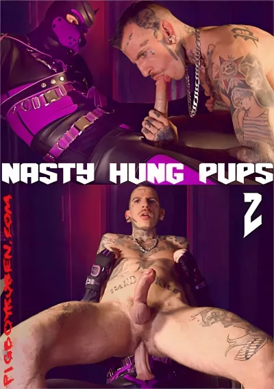 Nasty Hung Pups 2 — PIGBOYRUBEN